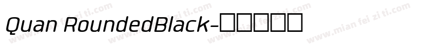 Quan RoundedBlack字体转换